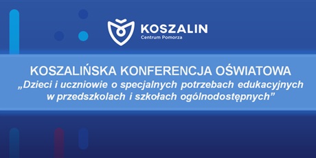 Zapisy na konferencję oświatową pn. „Dzieci i uczniowie o specjalnych potrzebach edukacyjnych w przedszkolach i szkołach ogólnodostępnych”