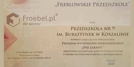 Przedszkole nr 9 "Bursztynek" w Koszalinie z Certyfikatem Froeblowskiego Przedszkola