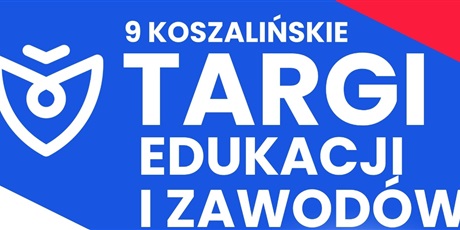 Zaproszenie na Koszalińskie Targi Edukacyjne dla uczniów szkół podstawowych